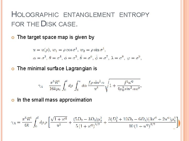 HOLOGRAPHIC ENTANGLEMENT FOR THE DISK CASE. The target space map is given by The