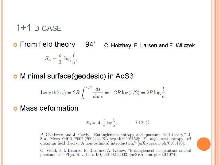 1+1 D CASE From field theory 94’ Minimal surface(geodesic) in Ad. S 3 Mass