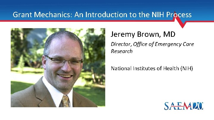 Grant Mechanics: An Introduction to the NIH Process Jeremy Brown, MD Director, Office of