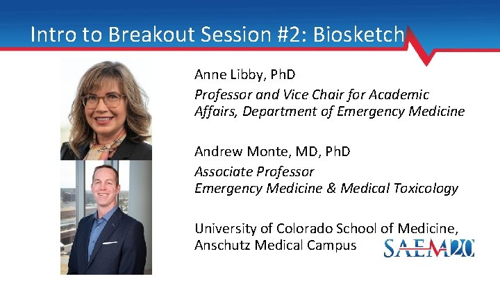 Intro to Breakout Session #2: Biosketch Anne Libby, Ph. D Professor and Vice Chair