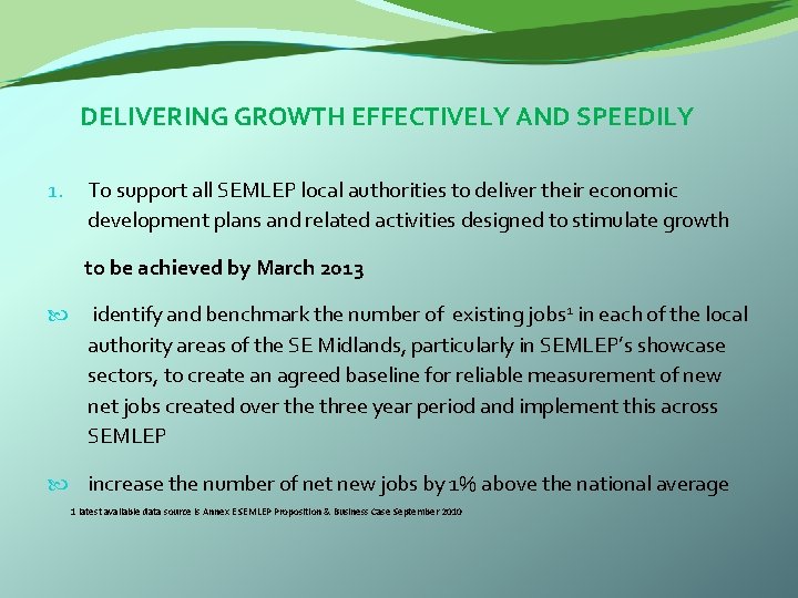 DELIVERING GROWTH EFFECTIVELY AND SPEEDILY 1. To support all SEMLEP local authorities to deliver