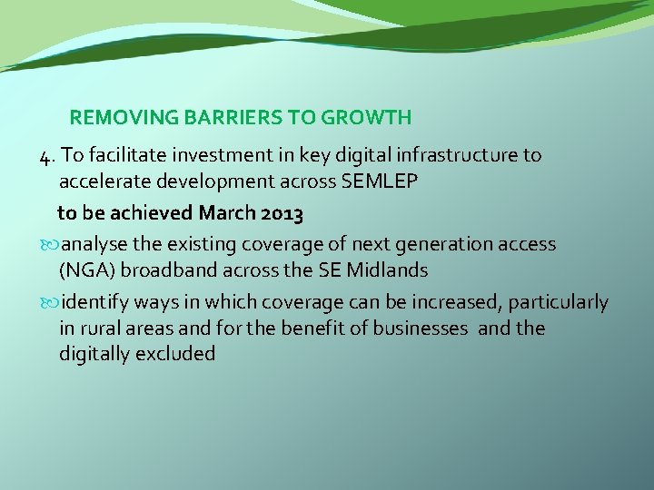  REMOVING BARRIERS TO GROWTH 4. To facilitate investment in key digital infrastructure to