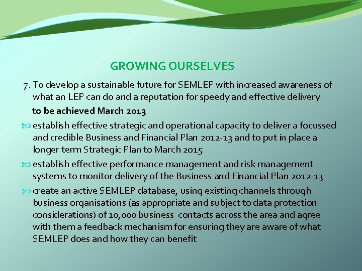  GROWING OURSELVES 7. To develop a sustainable future for SEMLEP with increased awareness