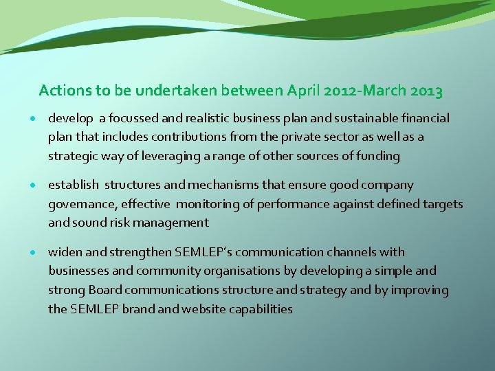  Actions to be undertaken between April 2012 -March 2013 develop a focussed and