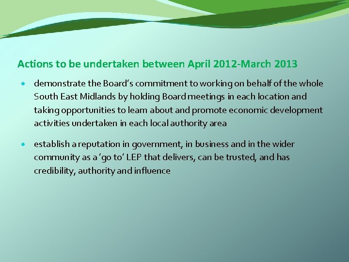 Actions to be undertaken between April 2012 -March 2013 demonstrate the Board’s commitment to