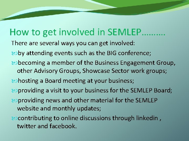 How to get involved in SEMLEP………. There are several ways you can get involved: