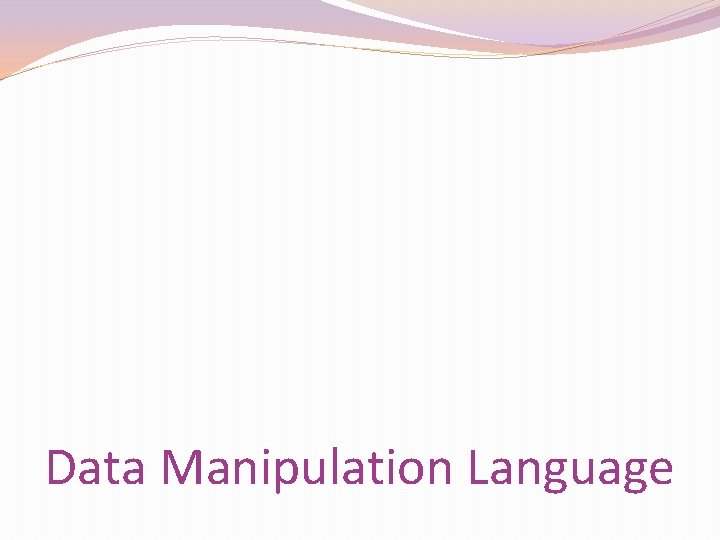 Data Manipulation Language 