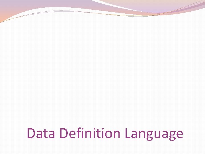 Data Definition Language 