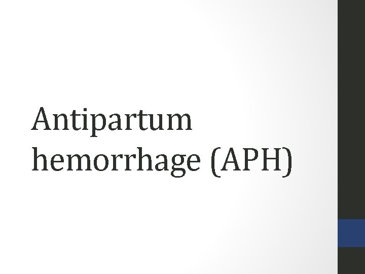 Antipartum hemorrhage (APH) 
