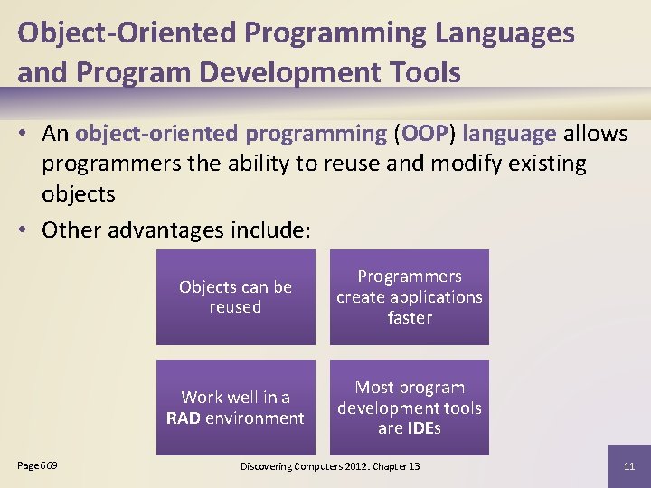 Object-Oriented Programming Languages and Program Development Tools • An object-oriented programming (OOP) language allows
