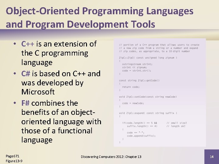 Object-Oriented Programming Languages and Program Development Tools • C++ is an extension of the