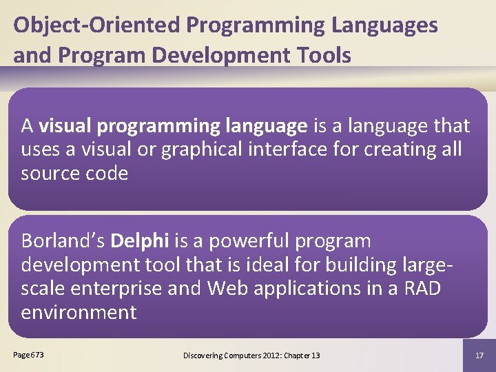 Object-Oriented Programming Languages and Program Development Tools A visual programming language is a language