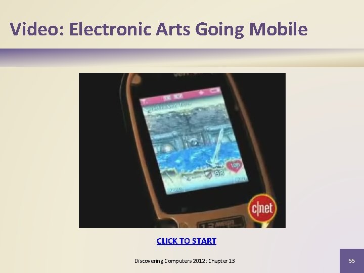 Video: Electronic Arts Going Mobile CLICK TO START Discovering Computers 2012: Chapter 13 55