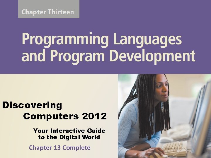 Discovering Computers 2012 Your Interactive Guide to the Digital World Chapter 13 Complete 