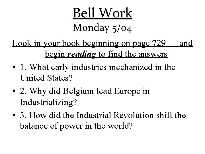 Bell Work Monday 5/04 Look in your book beginning on page 729 and begin