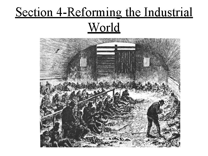 Section 4 -Reforming the Industrial World 