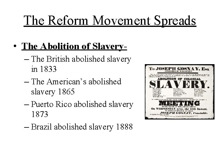 The Reform Movement Spreads • The Abolition of Slavery– The British abolished slavery in