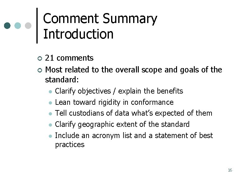 Comment Summary Introduction 21 comments Most related to the overall scope and goals of