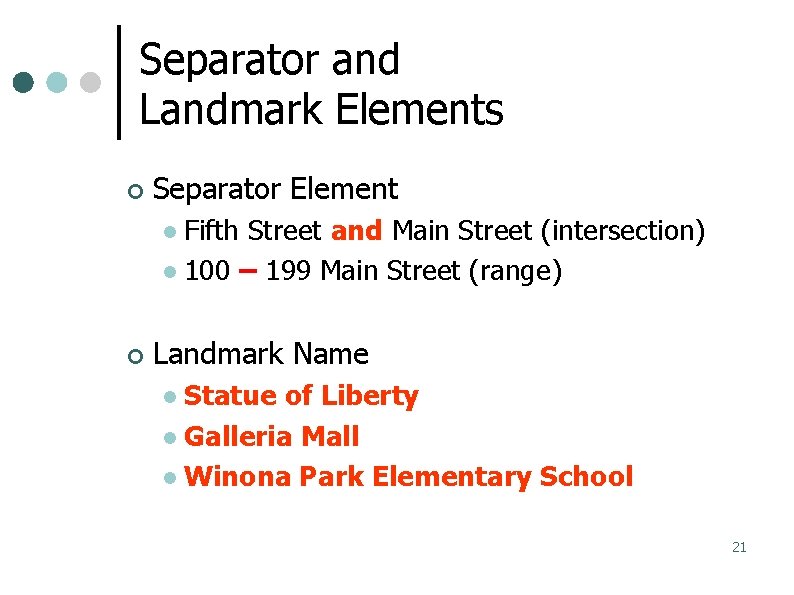 Separator and Landmark Elements Separator Element Fifth Street and Main Street (intersection) 100 –