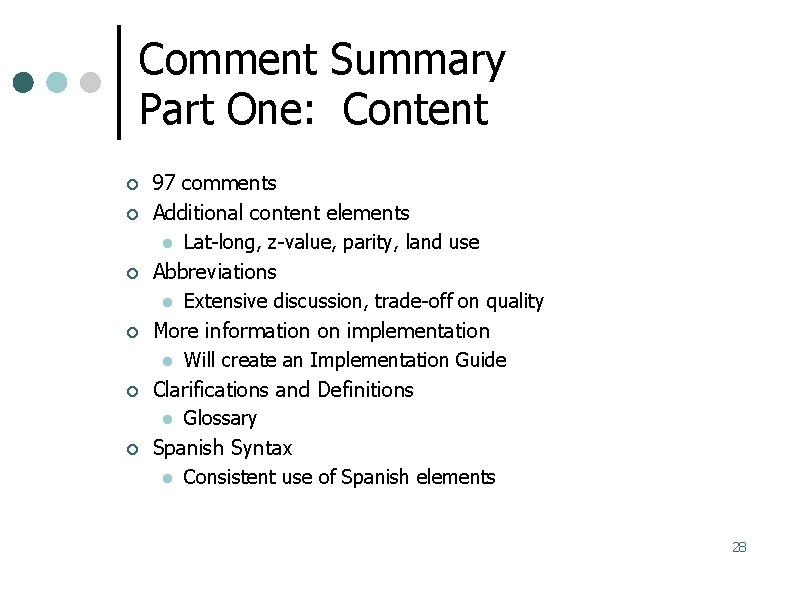 Comment Summary Part One: Content 97 comments Additional content elements Lat-long, z-value, parity, land