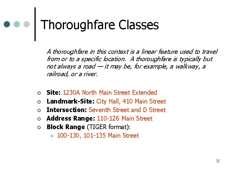 Thoroughfare Classes A thoroughfare in this context is a linear feature used to travel