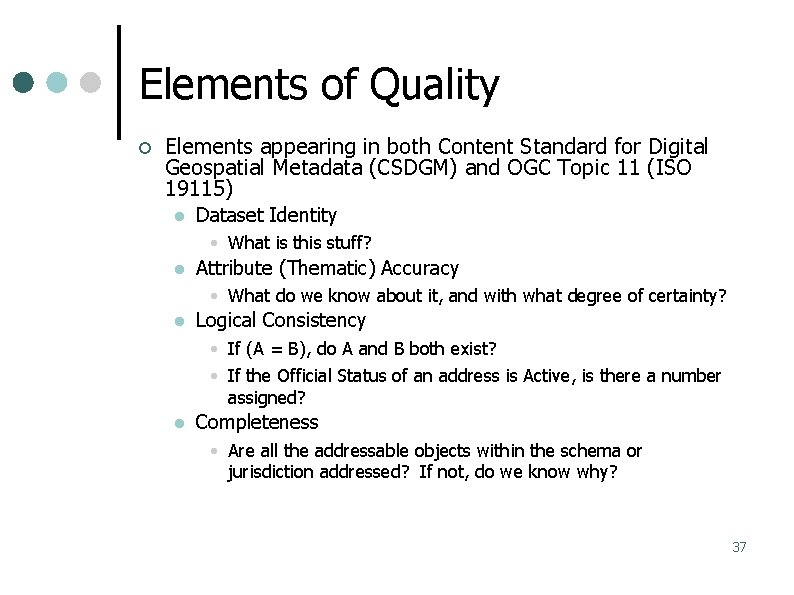 Elements of Quality Elements appearing in both Content Standard for Digital Geospatial Metadata (CSDGM)