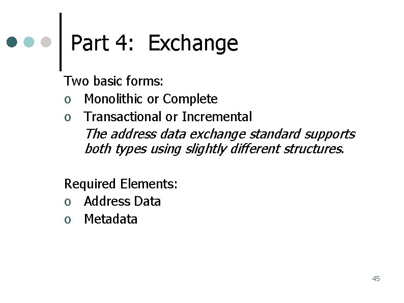Part 4: Exchange Two basic forms: o Monolithic or Complete o Transactional or Incremental