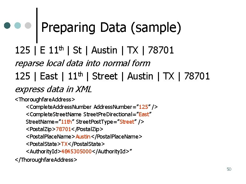 Preparing Data (sample) 125 | E 11 th | St | Austin | TX