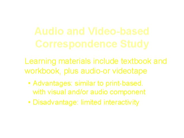 Audio and Video-based Correspondence Study Learning materials include textbook and workbook, plus audio-or videotape