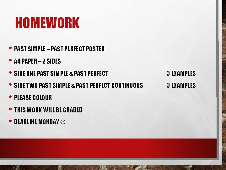 HOMEWORK • PAST SIMPLE – PAST PERFECT POSTER • A 4 PAPER – 2