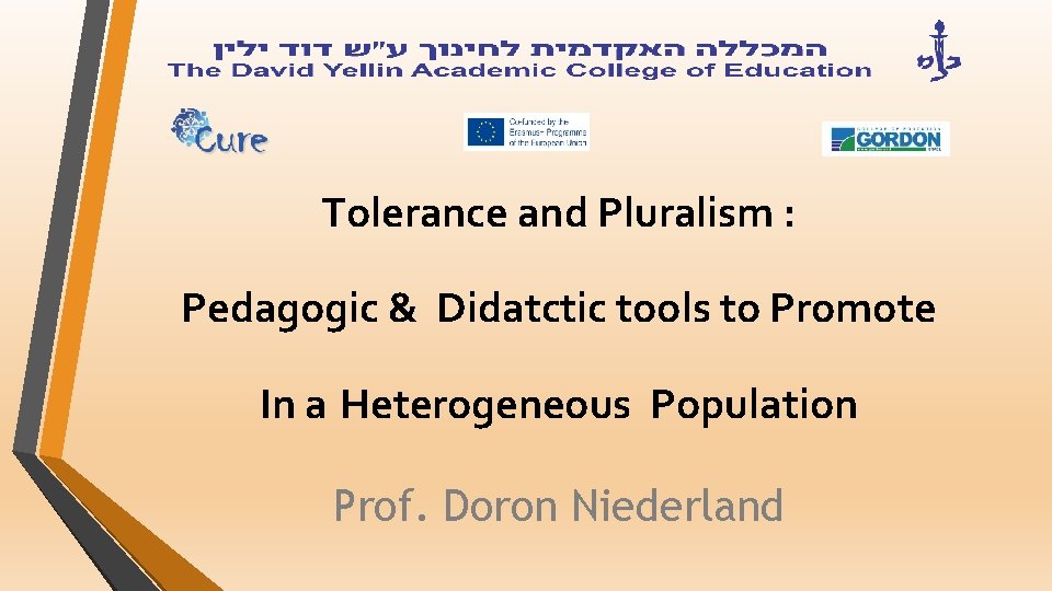 Tolerance and Pluralism : Pedagogic & Didatctic tools to Promote In a Heterogeneous Population