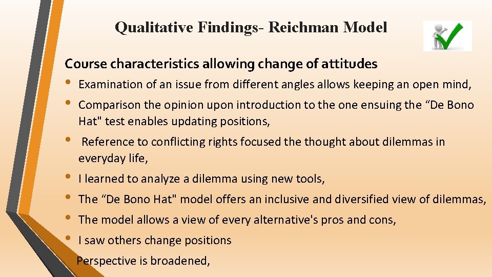 Qualitative Findings- Reichman Model Course characteristics allowing change of attitudes • • Examination of