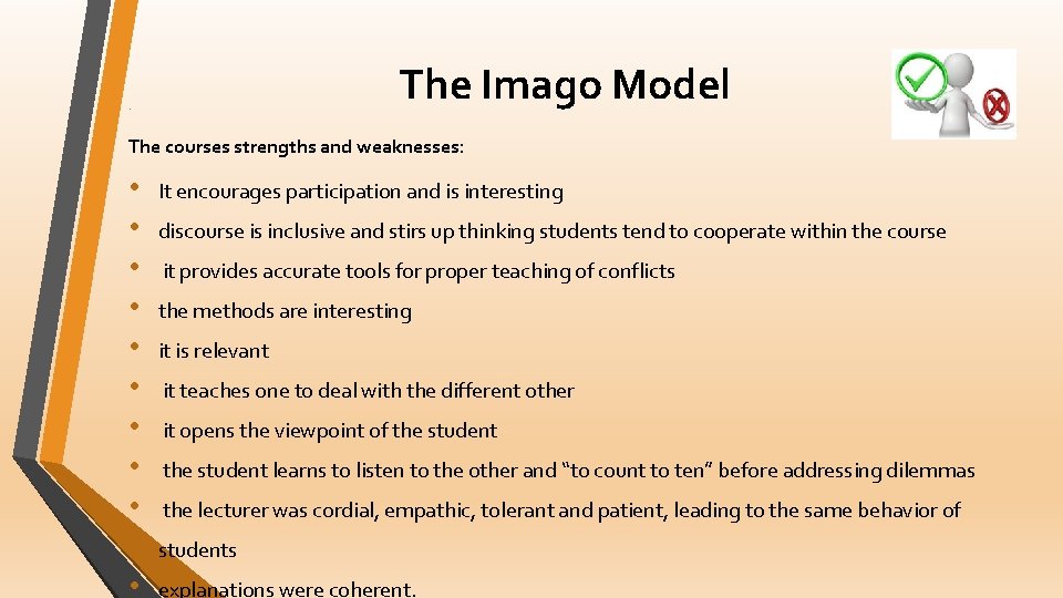  • The Imago Model The courses strengths and weaknesses: • • • It