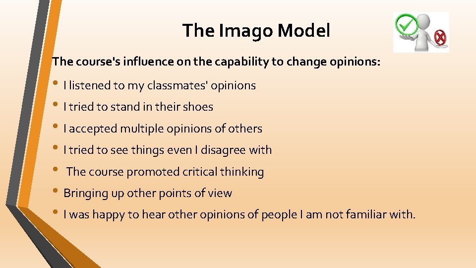 The Imago Model The course's influence on the capability to change opinions: • I