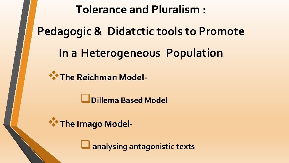 Tolerance and Pluralism : Pedagogic & Didatctic tools to Promote In a Heterogeneous Population