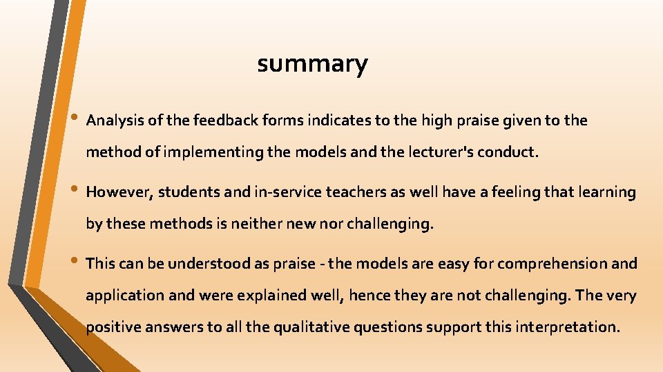 summary • Analysis of the feedback forms indicates to the high praise given to