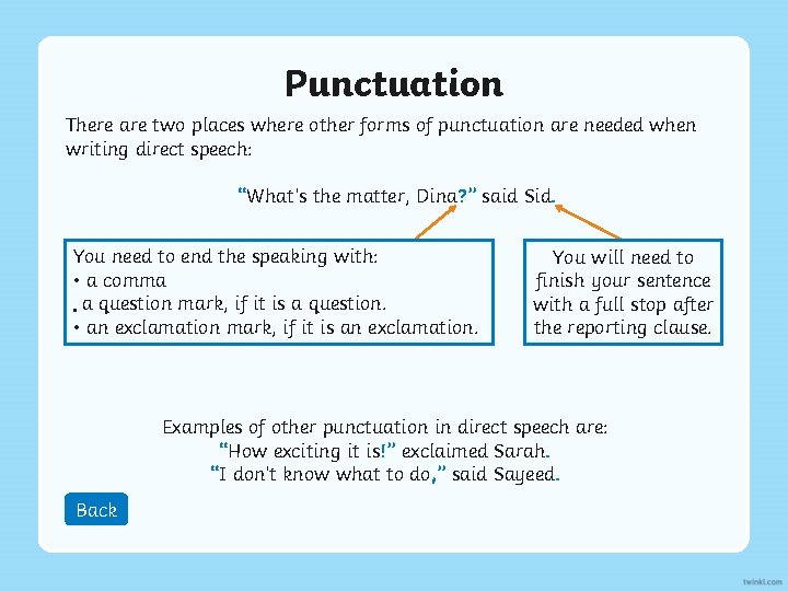 Punctuation There are two places where other forms of punctuation are needed when writing