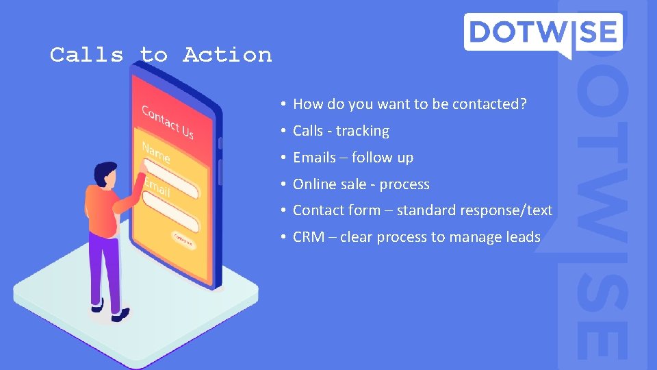 Calls to Action • How do you want to be contacted? • Calls - Calls to Action • How do you want to be contacted? • Calls -