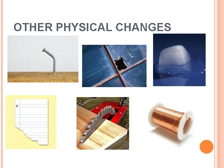 OTHER PHYSICAL CHANGES 
