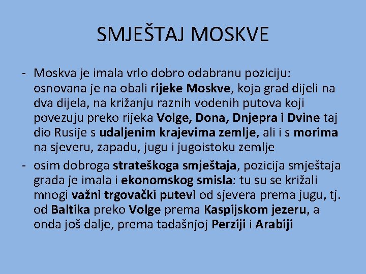 SMJEŠTAJ MOSKVE - Moskva je imala vrlo dobro odabranu poziciju: osnovana je na obali