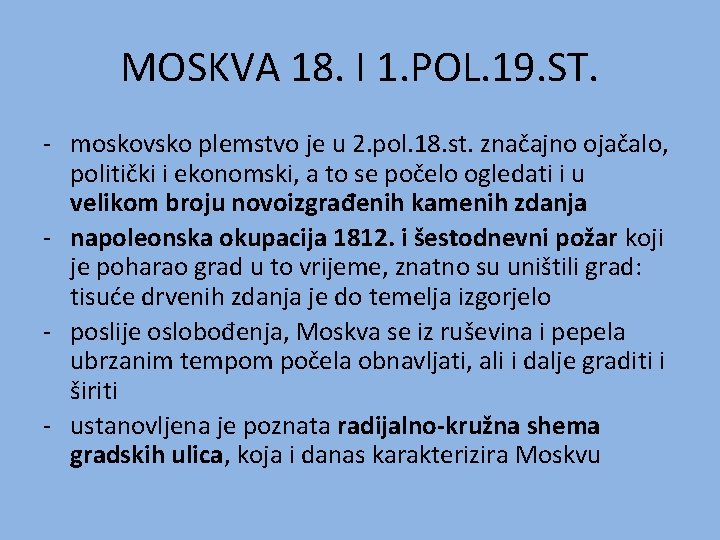 MOSKVA 18. I 1. POL. 19. ST. - moskovsko plemstvo je u 2. pol.