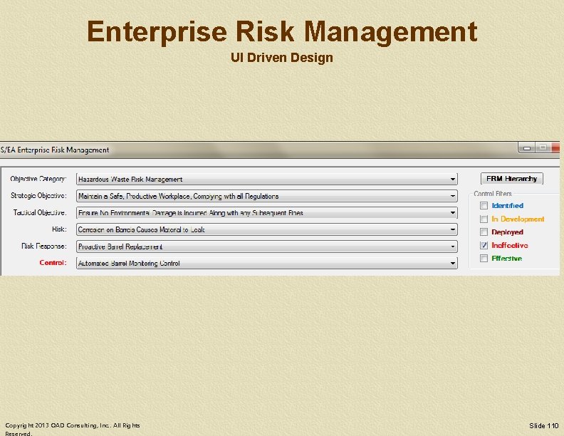 Enterprise Risk Management UI Driven Design Copyright 2013 OAD Consulting, Inc. . All Rights