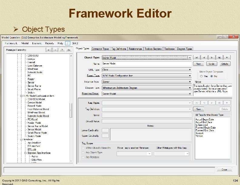 Framework Editor Ø Object Types Copyright 2013 OAD Consulting, Inc. . All Rights 134