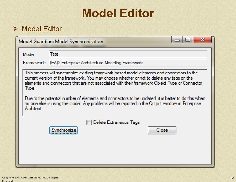 Model Editor Ø Model Editor Copyright 2013 OAD Consulting, Inc. . All Rights 143