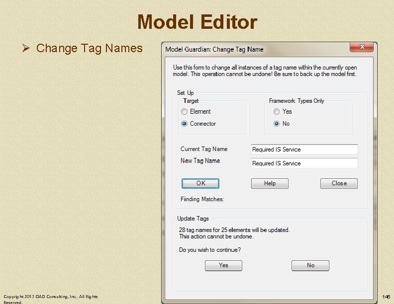 Model Editor Ø Change Tag Names Copyright 2013 OAD Consulting, Inc. . All Rights