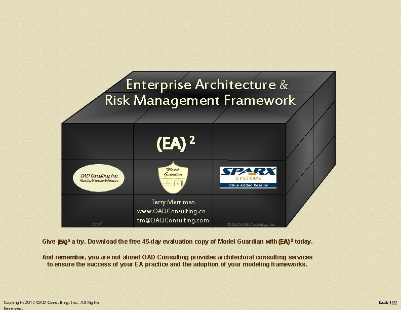 Enterprise Architecture & Risk Management Framework (EA) 2 Terry Merriman www. OADConsulting. co m
