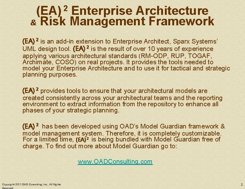 (EA) 2 Enterprise Architecture & Risk Management Framework (EA) 2 is an add-in extension