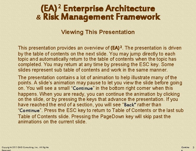 (EA) 2 Enterprise Architecture & Risk Management Framework Viewing This Presentation This presentation provides