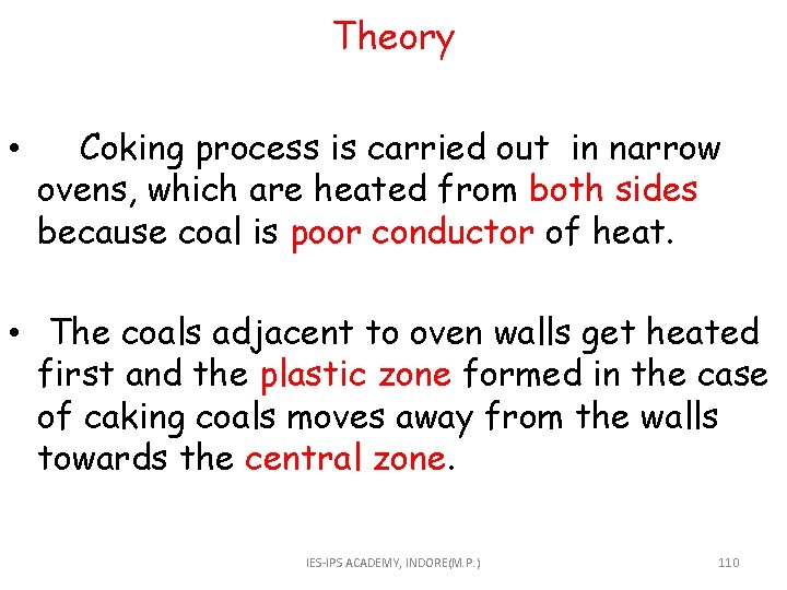 Theory • Coking process is carried out in narrow ovens, which are heated from