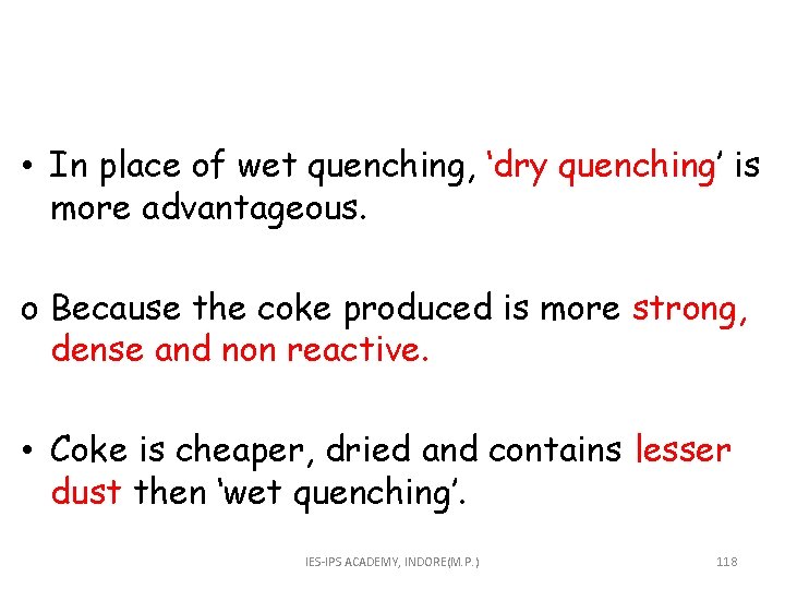  • In place of wet quenching, ‘dry quenching’ is more advantageous. o Because